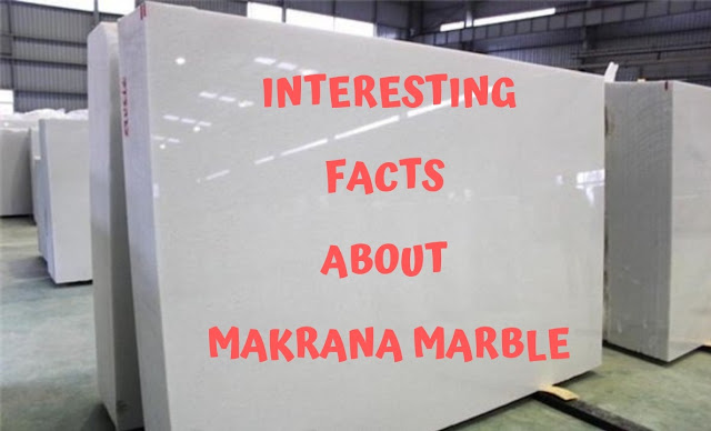 Image for Interesting Facts about Makrana Marble