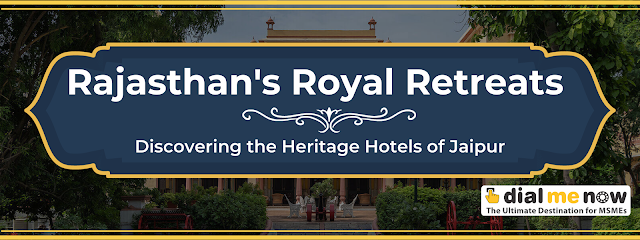 Image for Rajasthan’s Royal Retreats: Discovering the Heritage Hotels of Jaipur