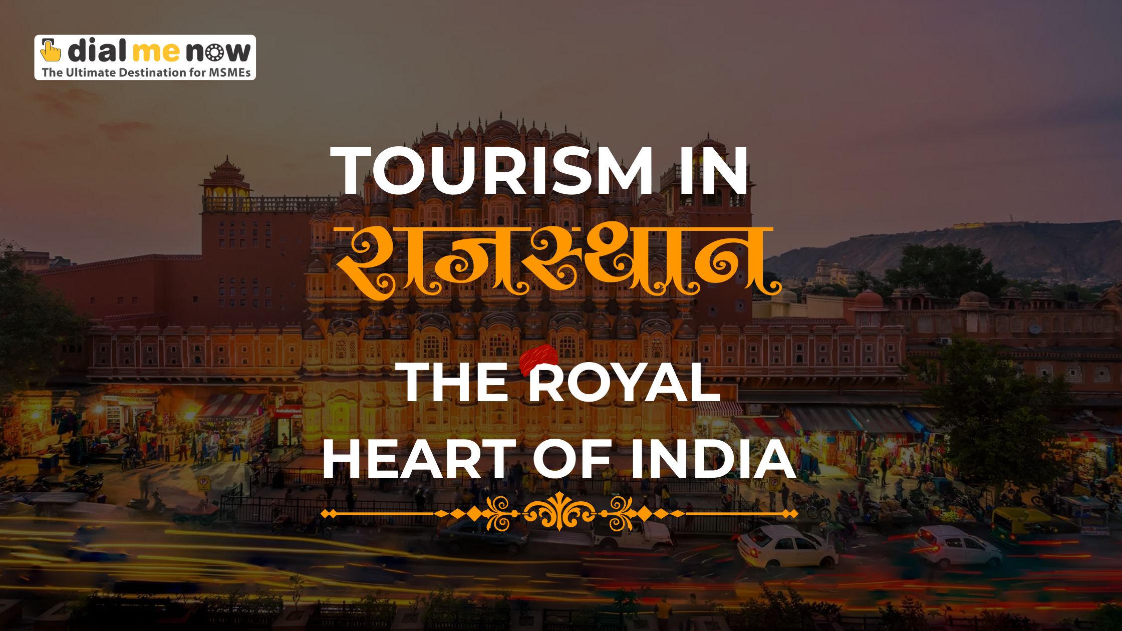 Tourism in Rajasthan: The Royal Heart of India